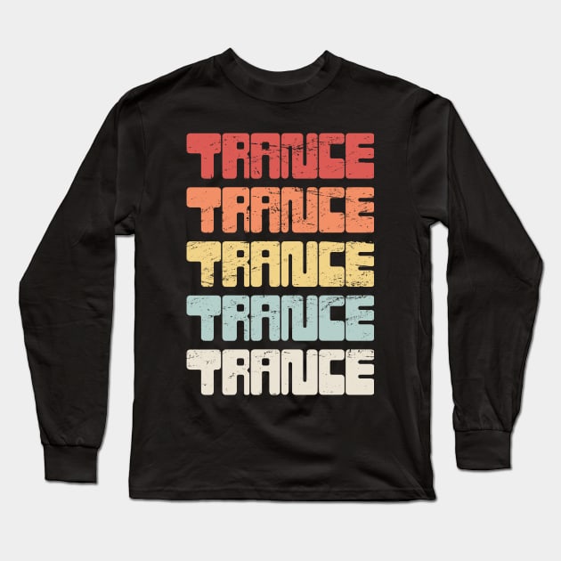 Retro Vintage TRANCE Music Long Sleeve T-Shirt by MeatMan